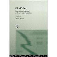 Film Policy: International, National and Regional Perspectives by Moran,Albert;Moran,Albert, 9780415097901