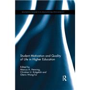 Student Motivation and Quality of Life in Higher Education by Henning; Marcus A., 9780415787901