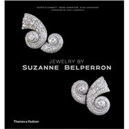 Jewelry by Suzanne Belperron My Style is My Signature by Corbett, Patricia; Landrigan, Ward; Landrigan, Nico; Lagerfeld, Karl, 9780500517901