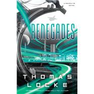 Renegades by Locke, Thomas, 9780800727901