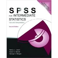 SPSS for Intermediate Statistics : Use and Interpretation by Leech, Nancy L.; Barrett, Karen Caplovitz; Morgan, George A., 9780805847901