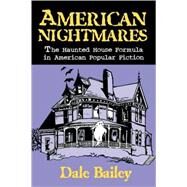 American Nightmares by Bailey, Dale, 9780879727901