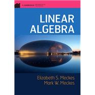 Linear Algebra by Meckes, Elizabeth S.; Meckes, Mark W., 9781107177901