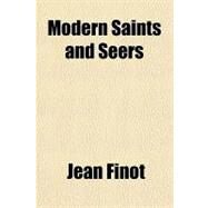 Modern Saints and Seers by Finot, Jean, 9781153787901