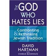 The God Who Hates Lies by Hartman, David; Buckholtz, Charlie (CON), 9781580237901