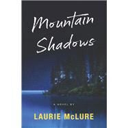 Mountain Shadows by McLure, Laurie, 9781738117901