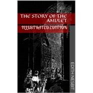 The Story of the Amulet by Nesbit, Edith; Okstad, Ella, 9781847497901