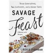 Savage Feast by Fishman, Boris, 9780062867902