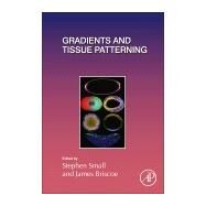 Gradient-mediated Patterning Mechanisms in Development by Small, Stephen; Briscoe, James, 9780128127902