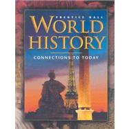 World History Set : Connections to Today by Ellis, Elisabeth Gaynor; Esler, Anthony, 9780130627902