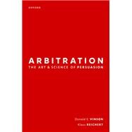 Arbitration: the Art & Science of Persuasion by Vinson, Donald; Reichert, Klaus, 9780192867902