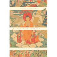 Hyecho's Journey by Lopez, Donald S., Jr.; Bloom, Rebecca (CON); Carr, Kevin Gray (CON); Chan, Chun Wa (CON); Jun, Ha Nul (CON), 9780226517902