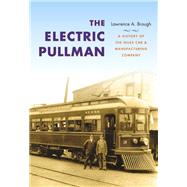The Electric Pullman by Brough, Lawrence A., 9780253007902