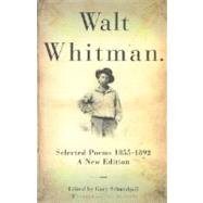 Walt Whitman Selected Poems 1855-1892 by Whitman, Walt; Schmidgall, Gary, 9780312267902