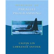 Principles of Parallel Programming by Lin, Calvin; Snyder, Larry, 9780321487902