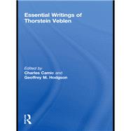 Essential Writings of Thorstein Veblen by Camic; Charles, 9780415777902