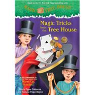 Magic Tricks from the Tree House A Fun Companion to Magic Tree House Merlin Mission #22: Hurry Up, Houdini! by Osborne, Mary Pope; Boyce, Natalie Pope; Murdocca, Sal; Vilela, Luiz, 9780449817902