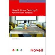 Novell Linux Desktop 9 Administrator's Handbook by Dulaney, Emmett, 9780672327902