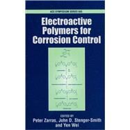 Electroactive Polymers for Corrosion Control by Zarras, Peter; Stenger-Smith, John D.; Wei, Yen, 9780841237902