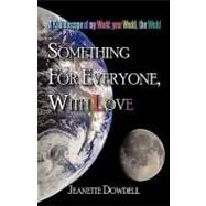 Something for Everyone, With Love by Dowdell, Jeanette, 9781450227902