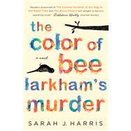 The Color of Bee Larkham's Murder by Harris, Sarah J., 9781501187902