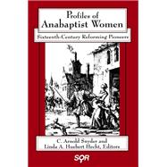 Profiles of Anabaptist Women by C. Arnold Snyder, 9781554587902