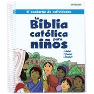 El cuaderno de actividades para la Biblia catolica para ninos / Spanish Children's Bible Activity Booklet by Gallo, Maureen; Glavich, Mary Kathleen; Vargas, Marta, 9781599827902