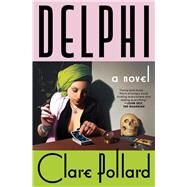 Delphi A Novel by Pollard, Clare, 9781982197902