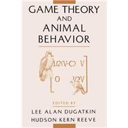 Game Theory and Animal Behavior by Dugatkin, Lee Alan; Reeve, Hudson Kern, 9780195137903