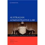 Australian Administrative Law: Fundamentals, Principles and Doctrines by Matthew  Groves , H. P. Lee, 9780521697903