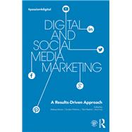 Digital and Social Media Marketing: A Results-Driven Approach by Heinze; Aleksej, 9781138917903