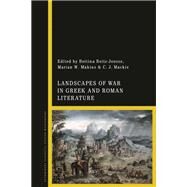 Landscapes of War in Greek and Roman Literature by Reitz-joosse, Bettina; Makins, Marian W.; Mackie, C. J., 9781350157903