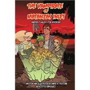 The Vampirate of Matanzas Inlet Another Flager's Few Adventure by Frattino, Andre R., 9781561647903