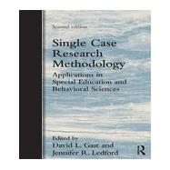 Single Case Research Methodology: Applications in Special Education and Behavioral Sciences by Ledford; Jennifer, 9780415827904