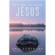 Getting to Know Jesus An Invitation to Walk with the Lord Day by Day by Kampmann, Eric, 9780825307904