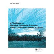 A Pilot Study on Municipal Wastewater Treatment Using a Constructed Wetland in Uganda by Tom Okia Okurut, 9781040897904