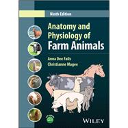 Anatomy and Physiology of Farm Animals by Anna Dee Fails; Christianne Magee, 9781394187904