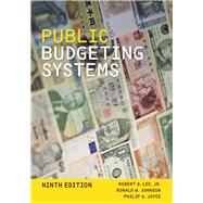 Public Budgeting Systems by Lee Jr., Robert D.; Johnson, Ronald W.; Joyce, Philip G., 9781449627904
