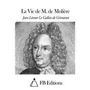 La Vie De M. De Molire by Grimarest, Jean-Lonor Le Gallois de; FB Editions, 9781508647904