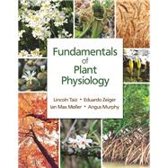 Fundamentals of Plant Physiology by Taiz, Lincoln; Zeiger, Eduardo; Møller, Ian Max; Murphy, Angus, 9781605357904