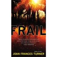 Frail by Turner, Joan Frances, 9781937007904