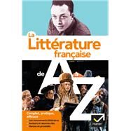 La littrature de A  Z (nouvelle dition) by Franois Aguettaz; Ariane Schrder; Catherine Weil; Stphane Audeguy; Michelle Bguin; Laurence Camp, 9782401077904