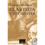 El Artista Y Su Cadaver by Aramburu, Fernando, 9788483107904