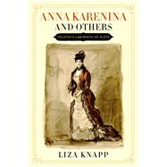 Anna Karenina and Others by Knapp, Liza, 9780299307905