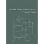 Structural Defects Reference Manual for Low-Rise Buildings by Atkinson; Michael F., 9780419257905