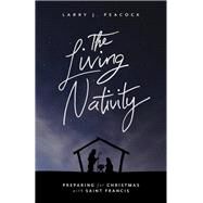 The Living Nativity by Peacock, Larry J., 9780835817905