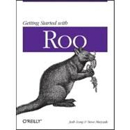 Getting Started With Roo by Long, Josh; Mayzak, Steve, 9781449307905
