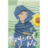 Beyond Me by Donwerth-Chikamatsu, Annie, 9781481437905