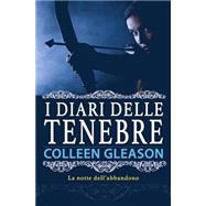 La Notte Dell'abbandono by Gleason, Colleen; Montanelli, Irene, 9781507577905