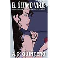 El Ultimo Viaje: A Comprehensible Input Novella by Quintero, A.C., 9781722477905